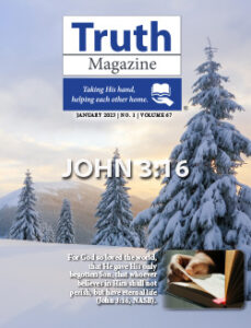 Truth Magazine January 2023 – Truth Magazine